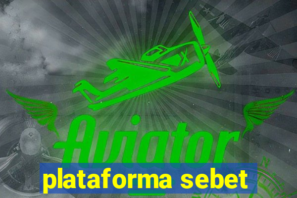 plataforma sebet