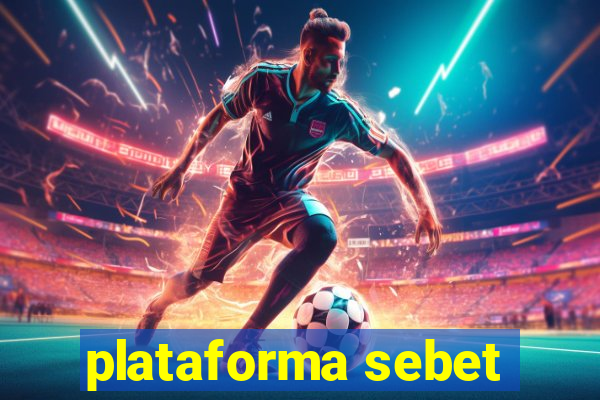 plataforma sebet