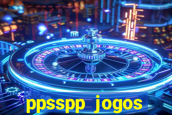 ppsspp jogos download mediafıre