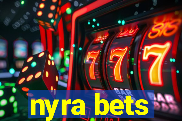 nyra bets