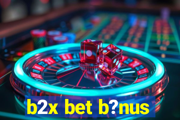 b2x bet b?nus