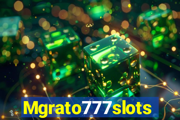 Mgrato777slots