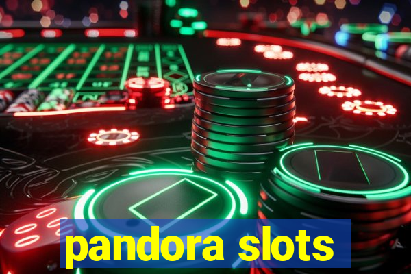 pandora slots