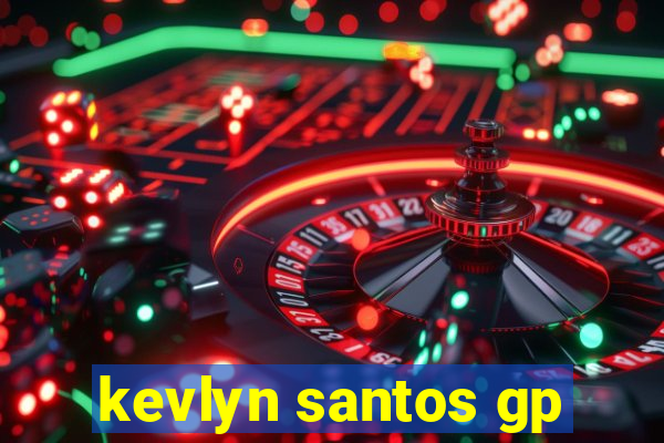 kevlyn santos gp