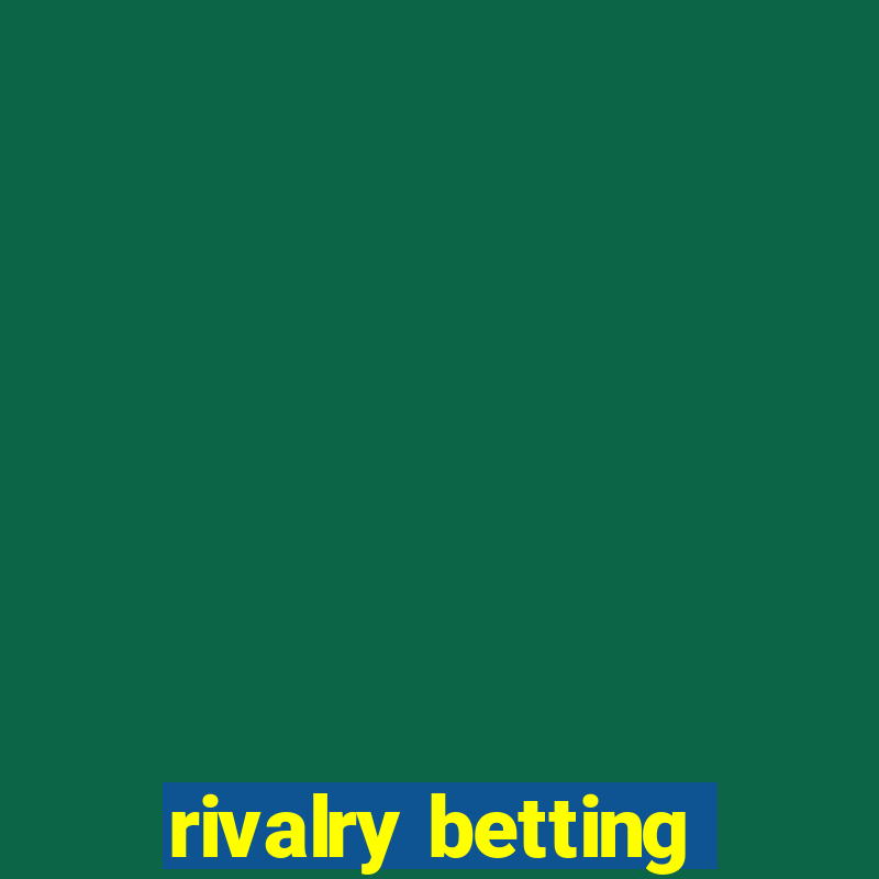 rivalry betting