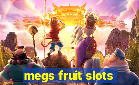 megs fruit slots