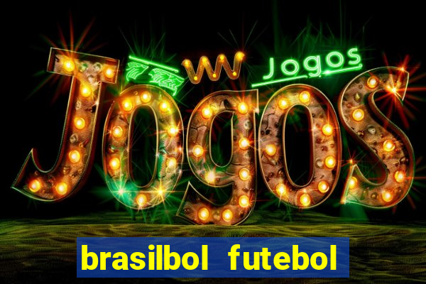 brasilbol futebol placar ao vivo