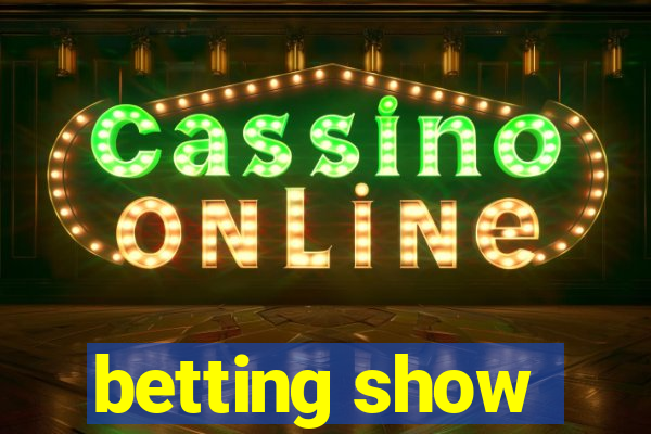 betting show