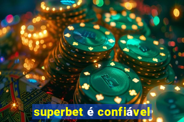 superbet é confiável