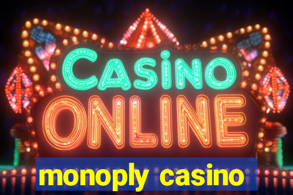 monoply casino