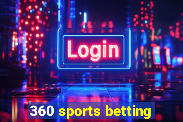 360 sports betting