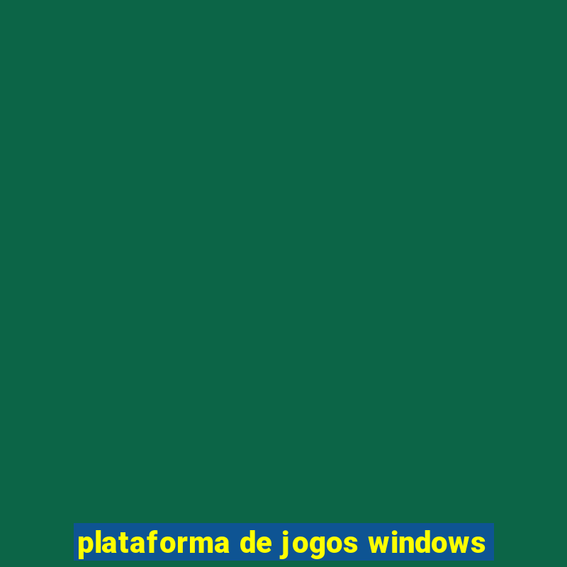 plataforma de jogos windows