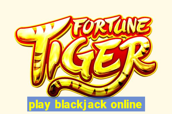 play blackjack online