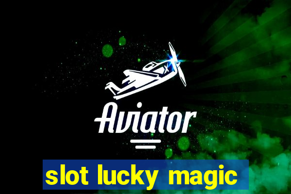 slot lucky magic