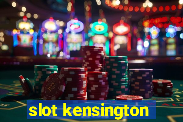 slot kensington