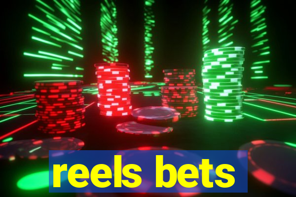 reels bets