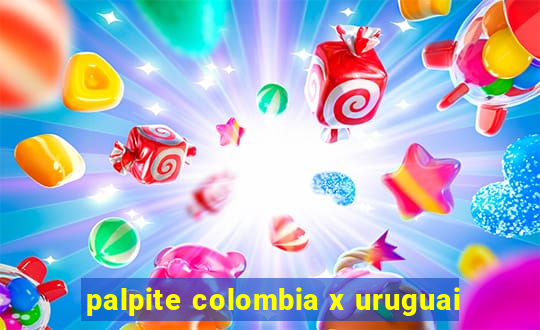 palpite colombia x uruguai