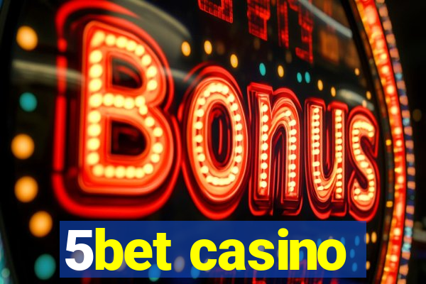 5bet casino