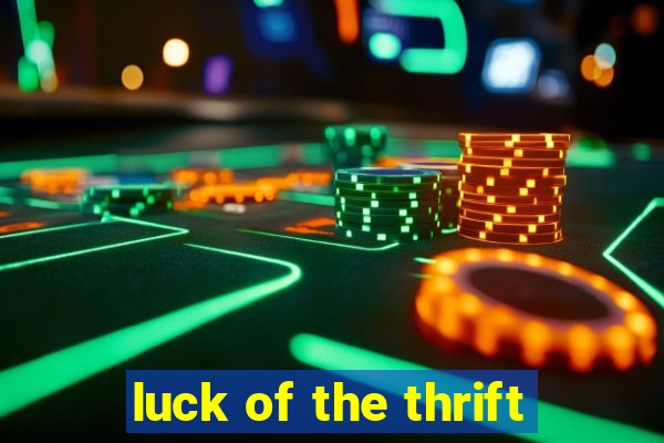 luck of the thrift