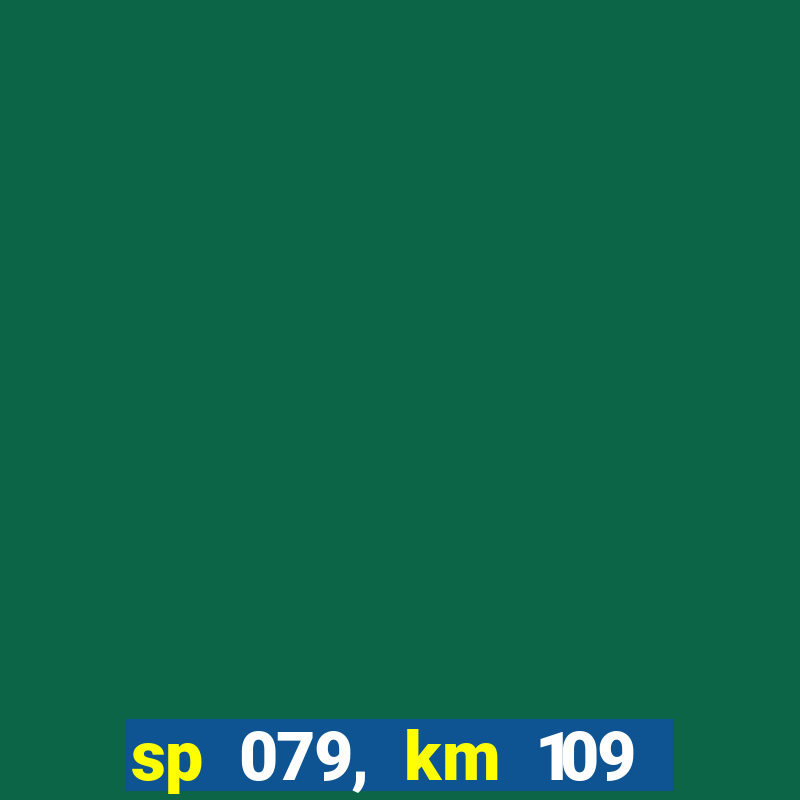 sp 079, km 109 metros 800