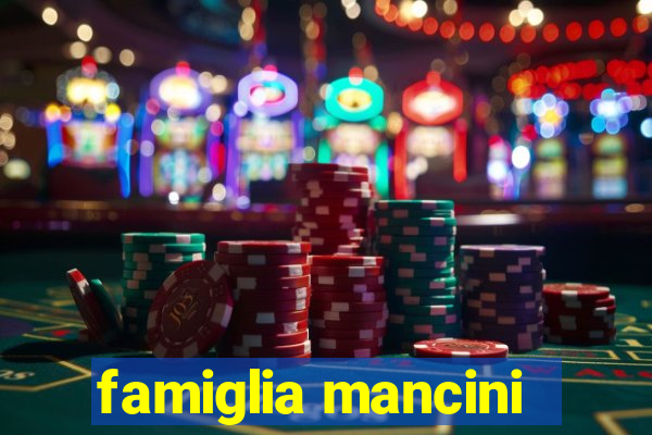 famiglia mancini