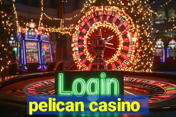 pelican casino