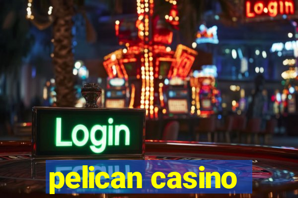 pelican casino