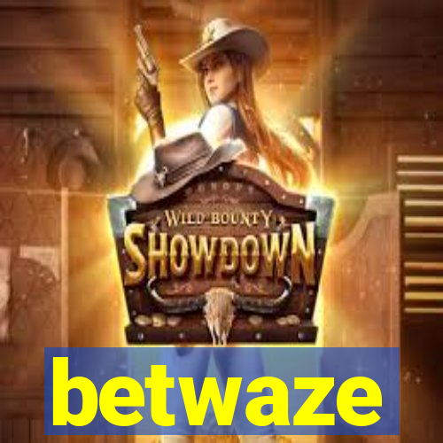 betwaze