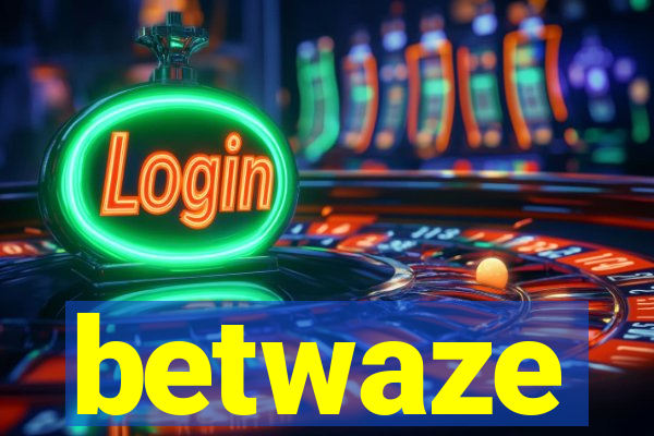 betwaze