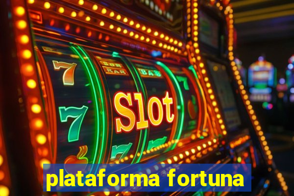 plataforma fortuna