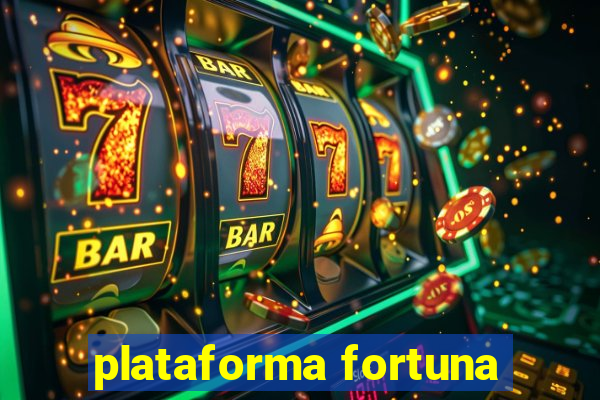 plataforma fortuna