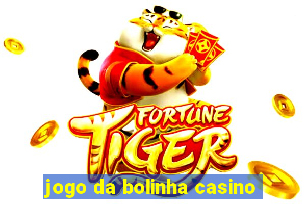 jogo da bolinha casino