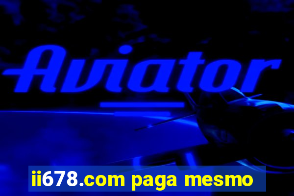 ii678.com paga mesmo