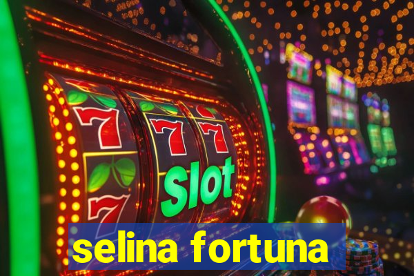 selina fortuna