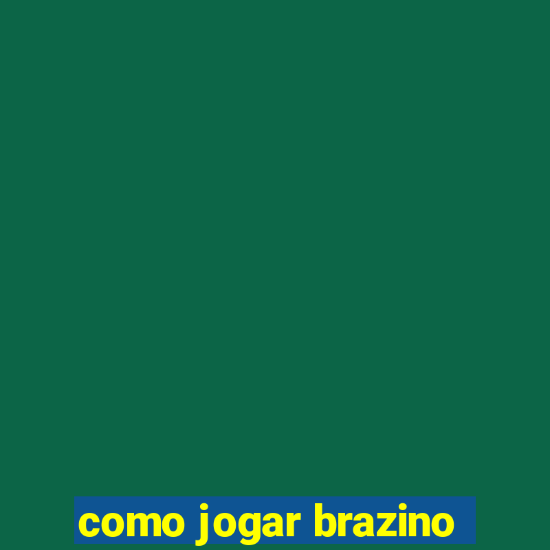 como jogar brazino