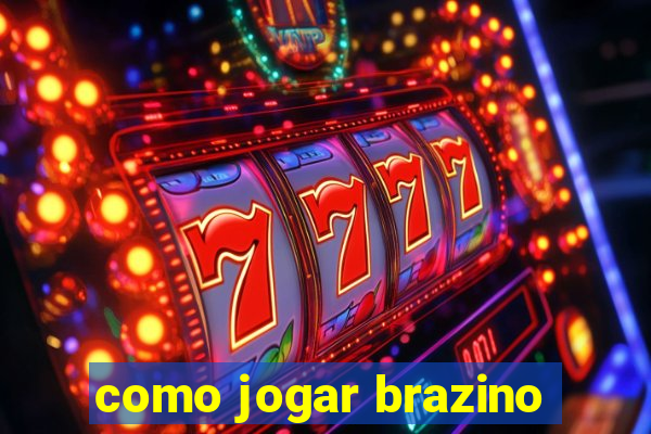 como jogar brazino