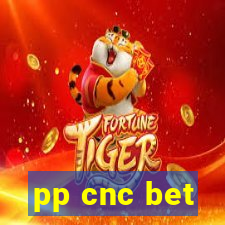 pp cnc bet