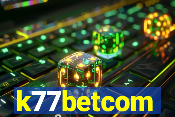 k77betcom