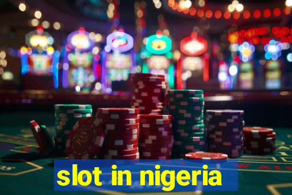 slot in nigeria