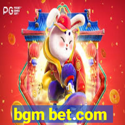 bgm bet.com