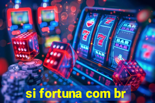 si fortuna com br