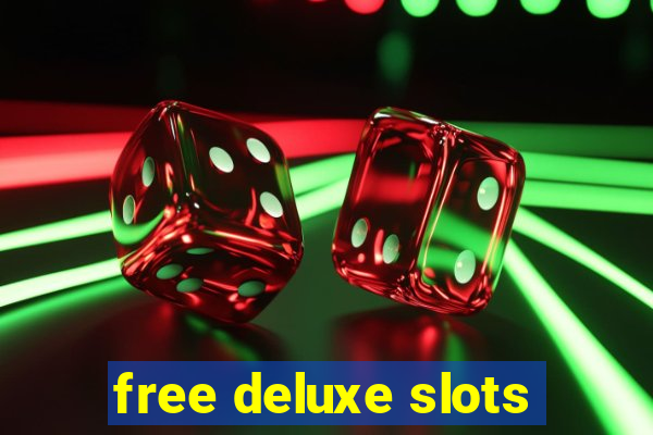 free deluxe slots