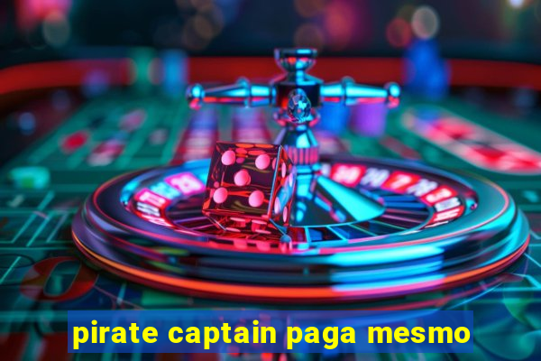 pirate captain paga mesmo