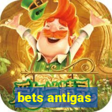 bets antigas