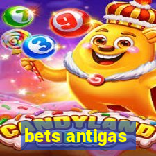 bets antigas