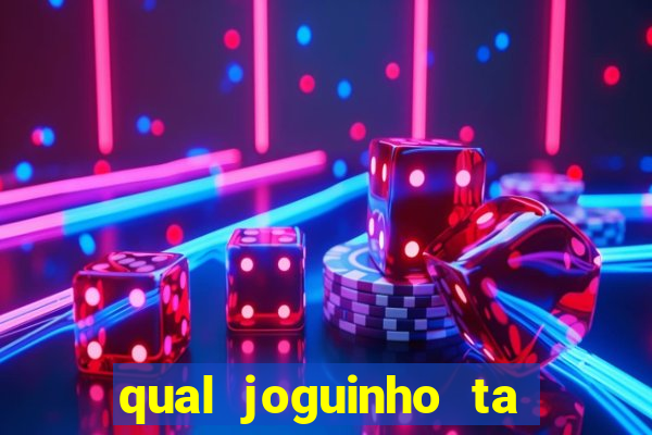 qual joguinho ta pagando agora