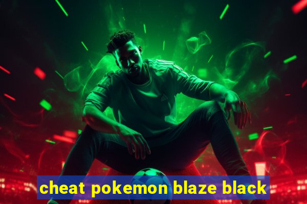 cheat pokemon blaze black