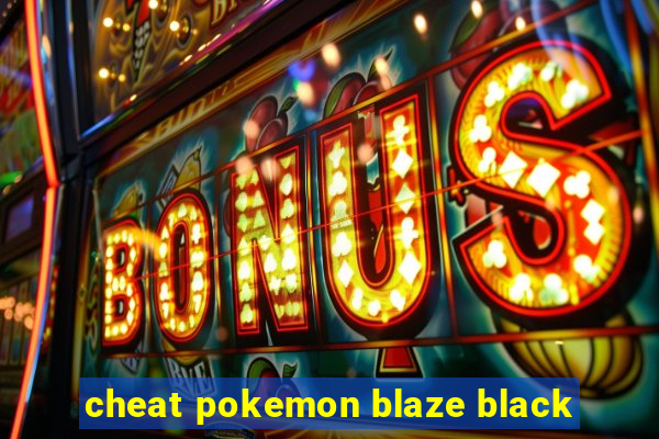 cheat pokemon blaze black