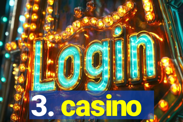 3. casino