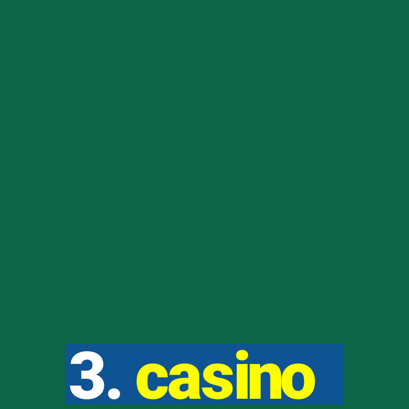 3. casino